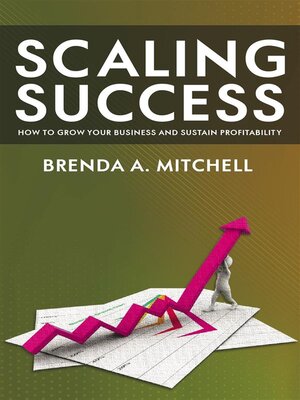 cover image of Scaling Success--How to Grow Your Business and Sustain Profitability